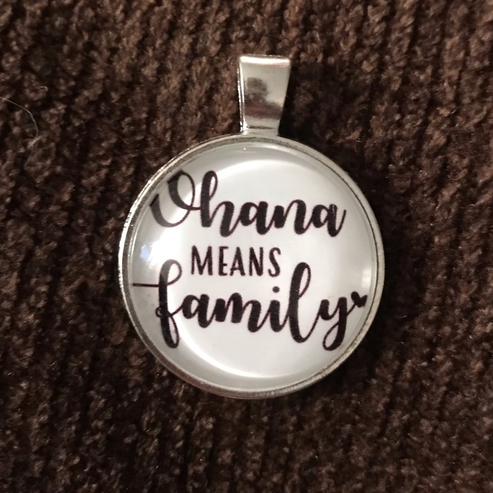 Ohana means family pendant